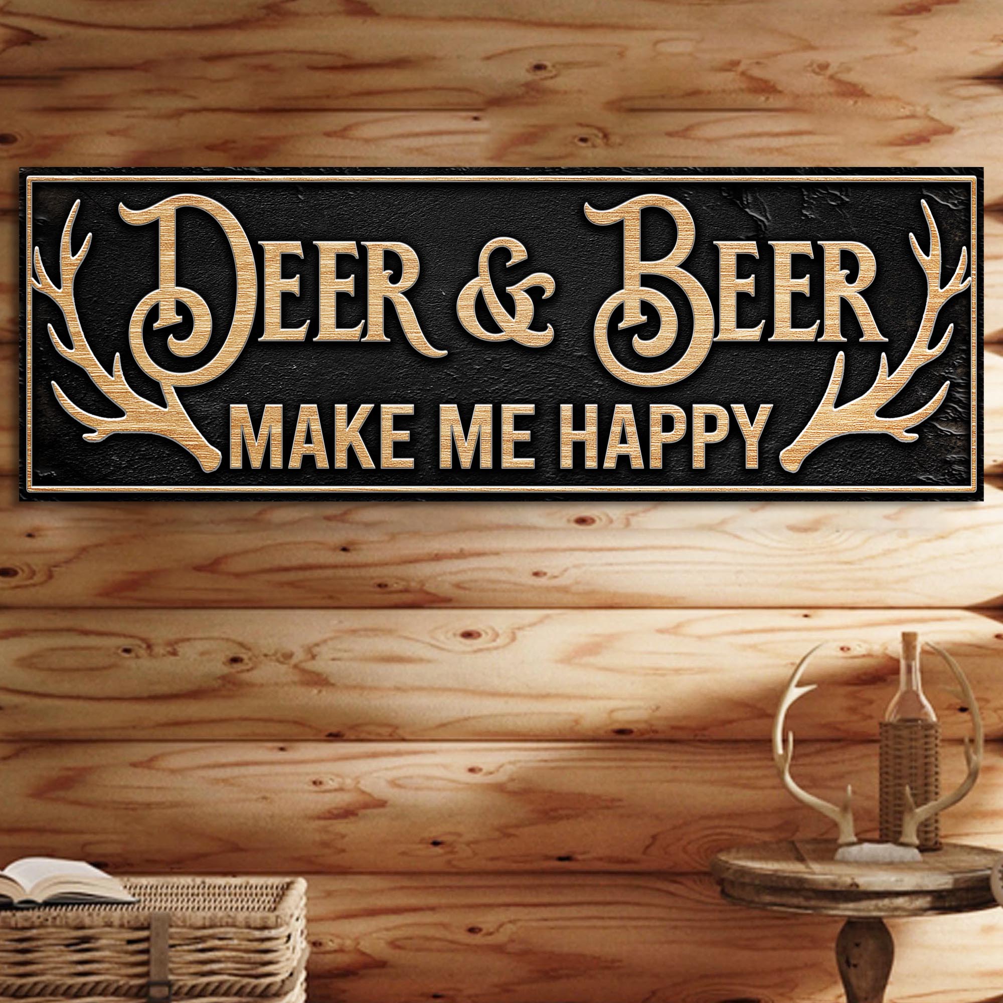 Deer And Beer Make Me Happy Hunting Sign-1
